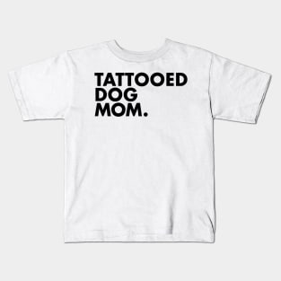 Tattooed Dog Mom Kids T-Shirt